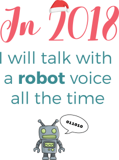 New Year 2018 resolution: robot voice Magnet