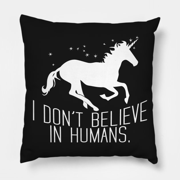 I Don't Believe In Humans Pillow by Mariteas