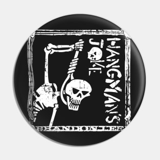 Hangman's Joke Tribute Pin