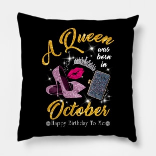 A Queen Was Born In October Pillow