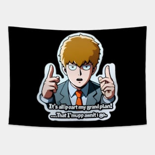 Reigen with the quote: "It's all part of my grand plan! ...That I'm making up as I go." Tapestry