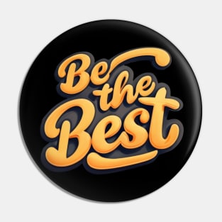 Be The Best Pin