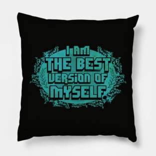 The Best Version of Myself Pillow