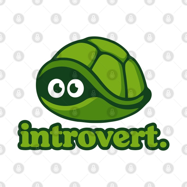 Introvert // I'm a Turtle in a Shell Cute Antisocial Design by darklordpug