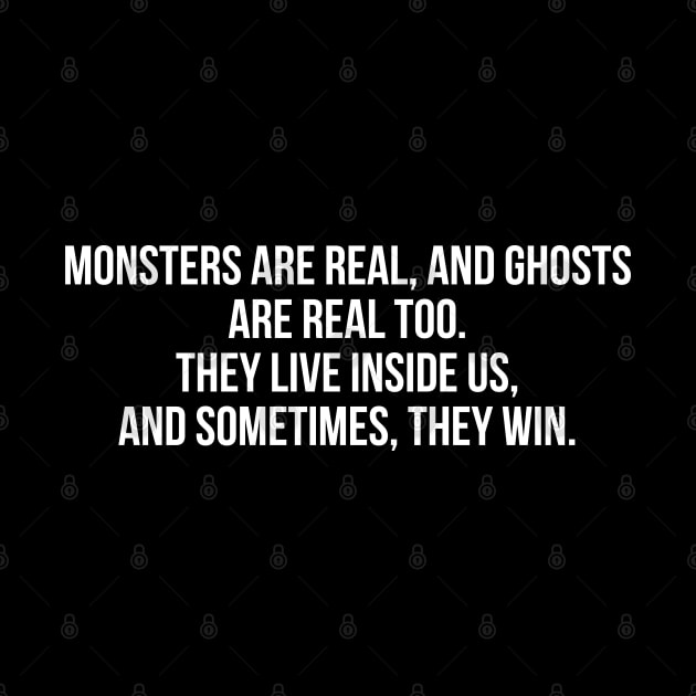 Monsters Are Real... - Stephen King by cpt_2013