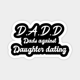 Dadd dads against daughter dating Magnet
