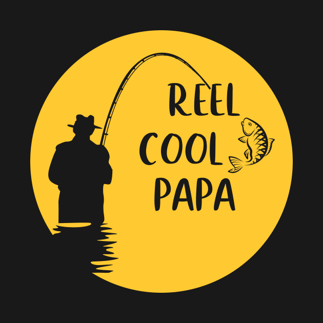 Reel Cool Papa Fishing Lovers Fathers Day Gifts by gotravele store