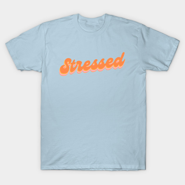 Disover Stressed Out - 70s - T-Shirt