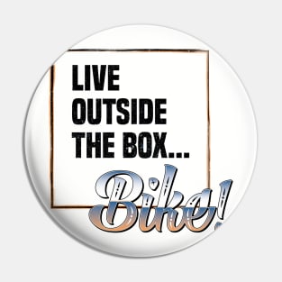 Live Outside the Box - Bike Pin