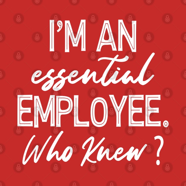 Im An Essential Employee Who Knew - Funny Essential Employee Meme by Redmart