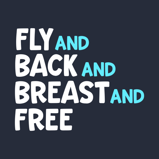 Fly And Back And Breast And Free Swim Team Medley Relay by 14thFloorApparel