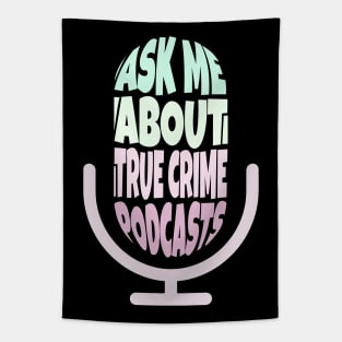 Ask Me About True Crime Podcasts Tapestry