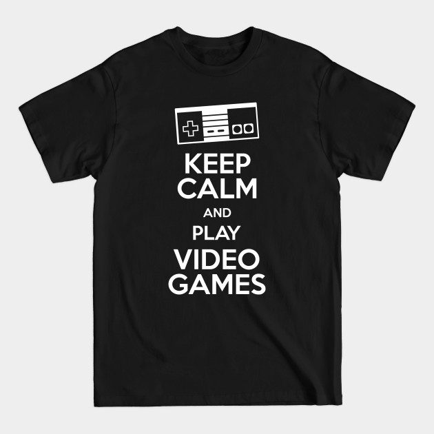 Discover keep Calm and play videogames - T - T-Shirt