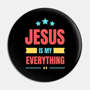 Jesus Is My Everything | Christian Saying Pin