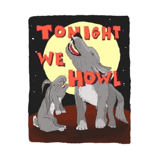 Tonight We Howl wolf and rabbit howling at the moon T-Shirt