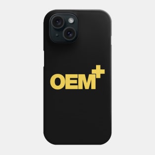 OEM plus Phone Case