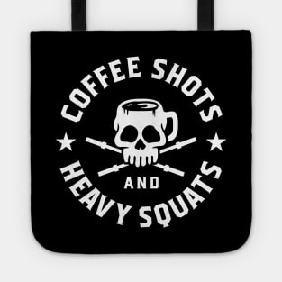 Coffee Shots And Heavy Squats Tote