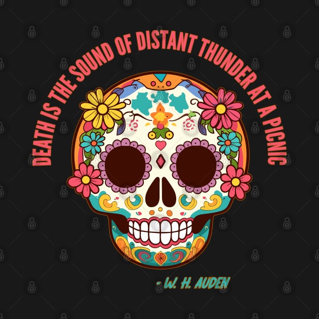 Halloween Sugar Skull Death Quote by Auden by DanielLiamGill