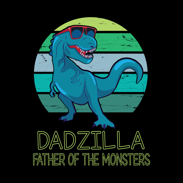 Dadzilla Father Of The Monsters Happy Father Day Dinosaur T-rex Saurus Lover Dad Vintage Retro by DainaMotteut