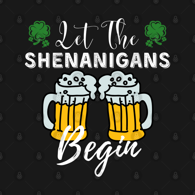 Discover Let the Shenanigans Begin - Let The Shenanigans Begin - T-Shirts