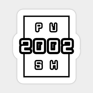 PUSH 2002 Magnet