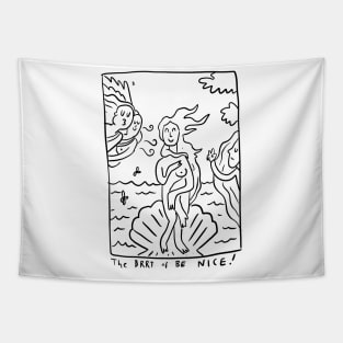 The Brrt of Be Nice Tapestry