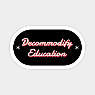 Decommodify Education - Free College Magnet