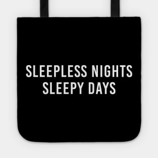 Sleepless nights sleepy days Tote