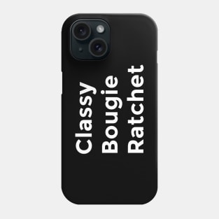 Classy, Bougie, Ratchet Phone Case