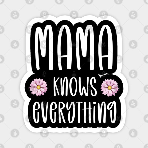 Mama knows everything funny mom gift Magnet by DonVector