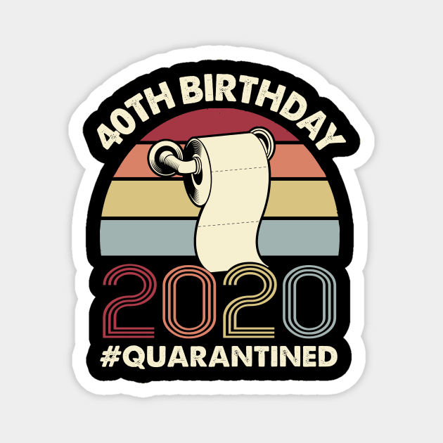 40th Birthday 2020 Quarantined Toilet Paper Vintage Magnet by Tiennhu Lamit19