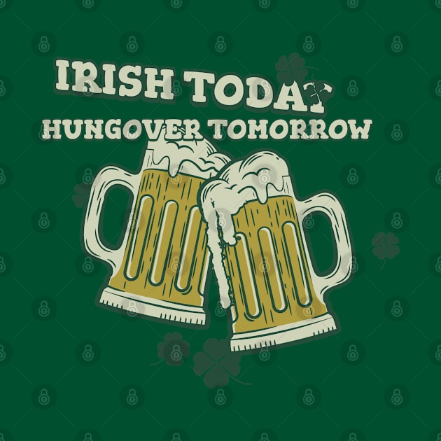 IRISH TODAY HUNGOVER TOMORROW by Imaginate