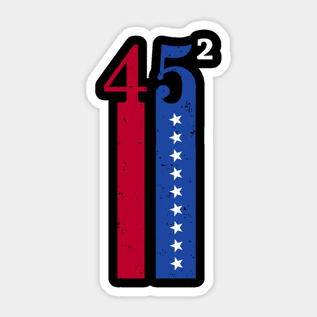 45 Squared trump president - Pro Trump - Sticker
