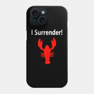 I Surrender! Phone Case