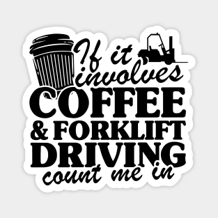 Coffee & Forklift Driving Forklift Operator Driver Gift Funny Magnet