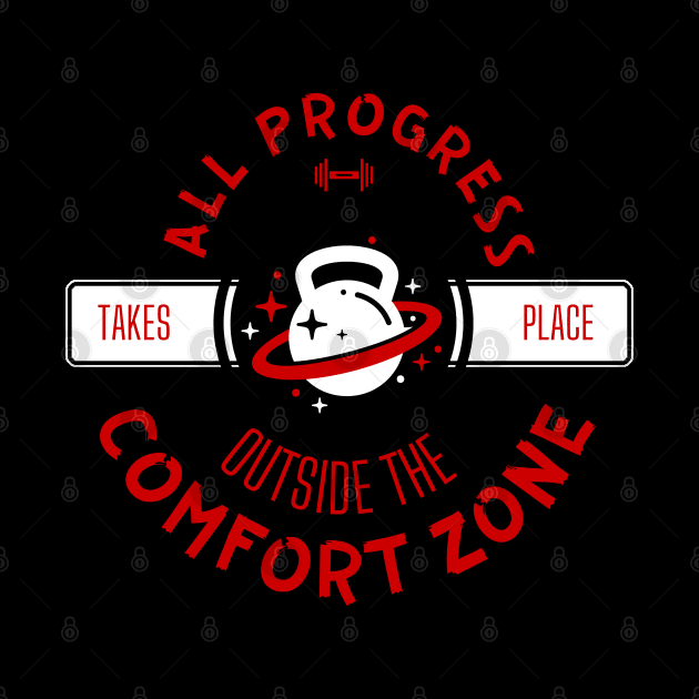 all progress takes place outside the comfort zone by tempura