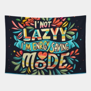 Funny Unicorn Quotes: I'm not lazy -I'm in energy-saving mode Tapestry