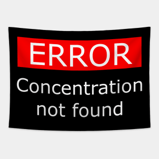Error Concentration Not Found White Tapestry
