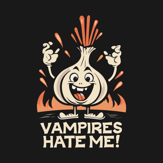 Vampires hate me garlic design by ravensart