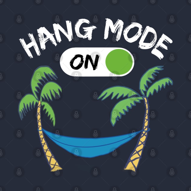 Hang Mode ON - funny camping quotes by BrederWorks