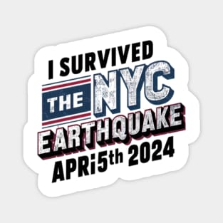 I Survived the NYC Earthquake April 5th 2024 Magnet