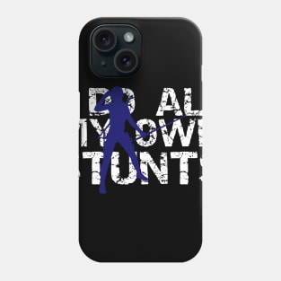 I Do All My Own Stunts Ninja Phone Case