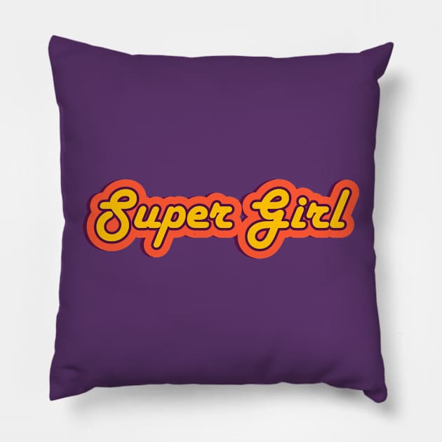 Super Girl Retro Text, Female Slogan Pillow by JahmarsArtistry - APA