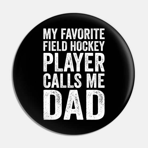 My Favorite Field Hockey Player Calls Me Dad Funny Pin by DragonTees