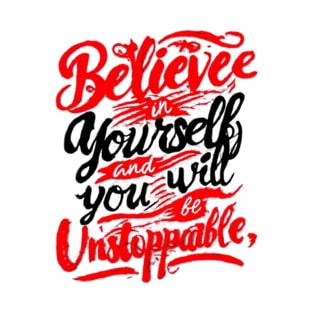 BELIEVE UN YOUR SELF T-Shirt