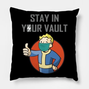 Stay in your vault Pillow