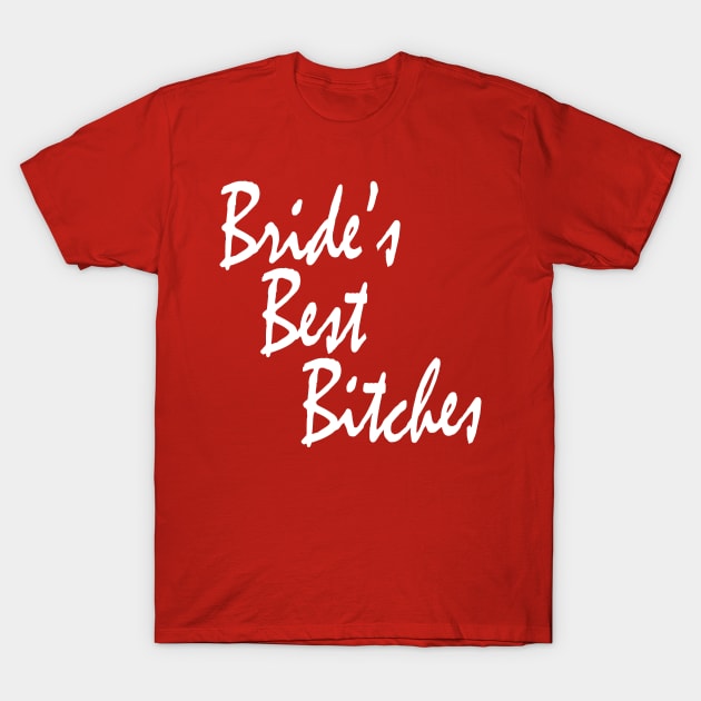 Bachelorette Bitches T-Shirt Bachelorette Bitches T-Shirt