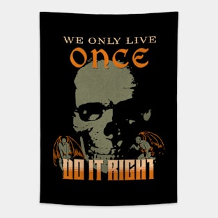 We Only Live Once Do It Right Inspirational Quote Phrase Text Tapestry