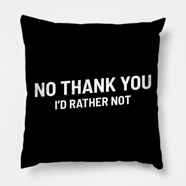 No Thank You Pillow by NyskaTiden