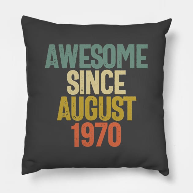 Awesome Since August 1970 Birthday Gift Pillow by koalastudio